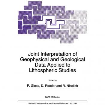 Joint Interpretation of Geophysical and Geological Data Applied to Lithospheric Studies (Nato Science Series C:, 338, Band 338)