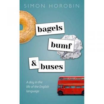 Bagels, Bumf, and Buses : A Day in the Life of the English Language