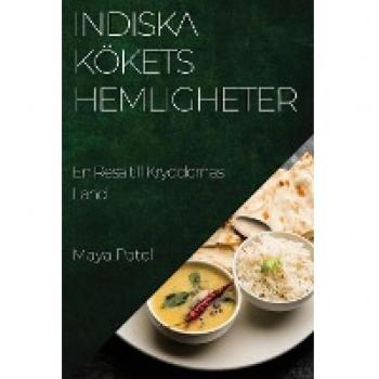 Indiska Kökets Hemligheter: En Resa till Kryddornas Land