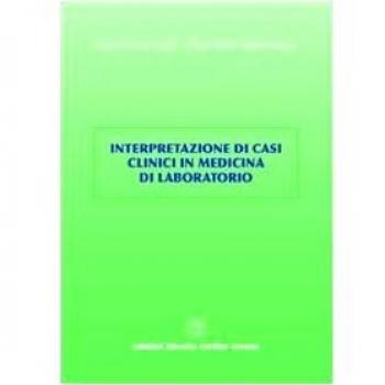 Interpretazione di casi clinici in medicina di laboratorio
