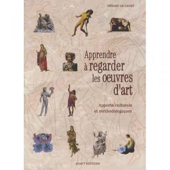 Apprendre à regarder les oeuvres d'art: Apports culturels et méthodologiques