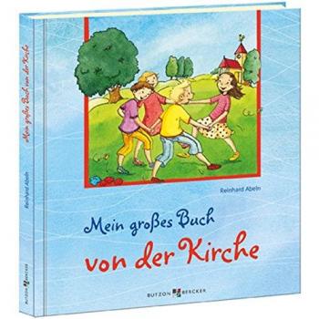 Mein großes Buch von der Kirche | Reinhard Abeln