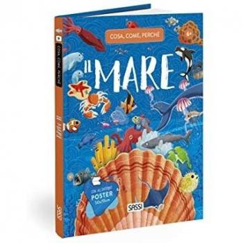 Il mare. Cosa, come, perché. Con Poster