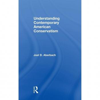 Understanding Contemporary American Conservatism by Joel Aberbach