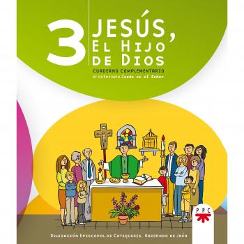 Jesús, el hijo de dios 3: Cuaderno complementario al catecismo 'jesús es el señor' (Tapa blanda).