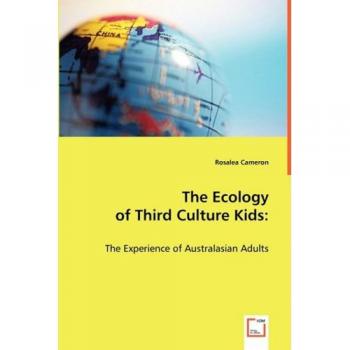 The Ecology of Third Culture Kids:: The Experience of Australasian Adults