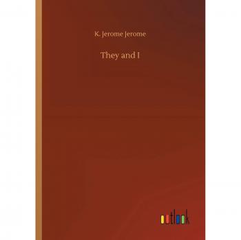 Jerome, K. Jerome: They and I