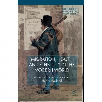 Migration, Health and Ethnicity in the Modern World