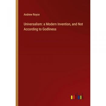 Universalism: a Modern Invention, and Not According to Godliness