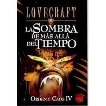La sombra de más allá del tiempo: Orden y caos iv (Tapa blanda).