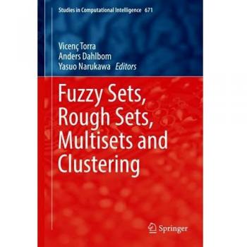 Fuzzy Sets, Rough Sets, Multisets and Clustering