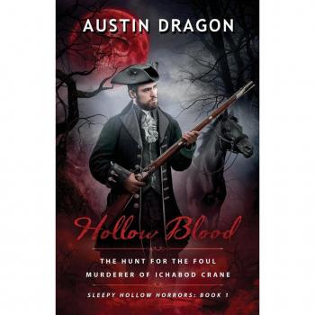 Dragon, Austin: Hollow Blood (Sleepy Hollow Horrors, Book 1)