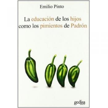 LA EDUCACION DE LOS HIJOS COMO LOS PIMIENTOS DE PADRON