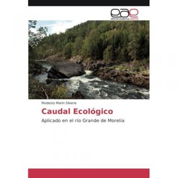 Caudal Ecológico: Aplicado en el río Grande de Morelia