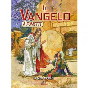 Il Vangelo a fumetti. Da Gesù a Paolo. Ediz. illustrata