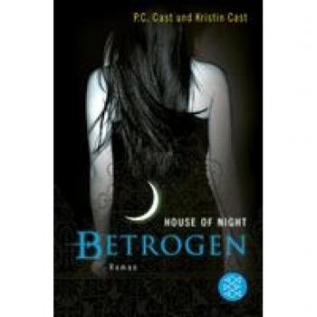 Cast, P. C.: House of Night 02. Betrogen