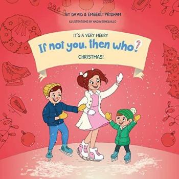 It's a Very Merry If Not You, Then Who? Christmas | Series Teaches Young Readers 4-8 How Curiosity, Passion, and Ideas Materialize into Useful Inventions