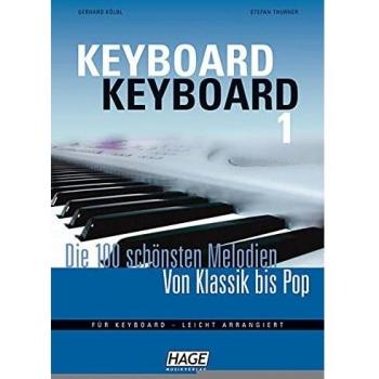 Keyboard Keyboard 1: Die 100 schönsten Melodien von Klassik bis Pop: Die 100 schönsten Melodien von Klassik bis Pop. Für Keyboard