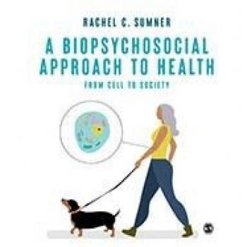 A Biopsychosocial Approach to Health by Rachel C. Sumner