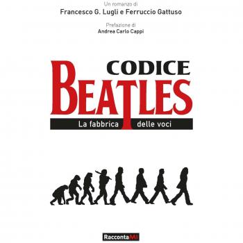 Il codice Beatles Francesco Lugli;Ferruccio Gattuso