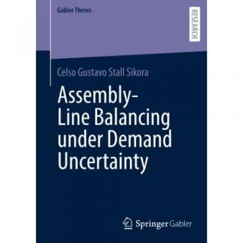Assembly-Line Balancing under Demand Uncertainty (Gabler Theses)
