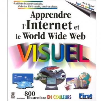 Apprendre l'Internet et le World Wide Web : Visuel (Interactive)