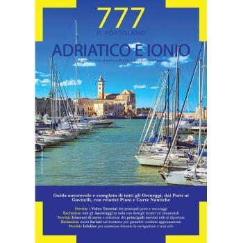 Adriatico e Ionio dal Conne Italo-Sloveno a Reggio Calabria e Isole Tremiti. Il Portolano. 777 porti e ancoraggi