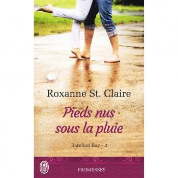 Roxanne St. Claire Barefoot Bay, Tome 2 : Pieds Nus Sous La Pluie