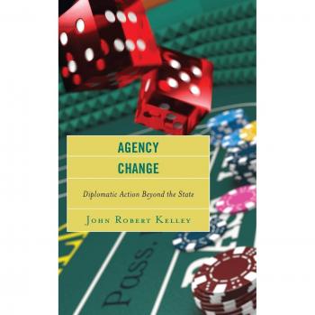 Rowman & Littlefield Publishing Group Agency Change: Diplomatic Action Beyond the State