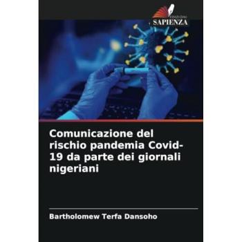 Dansoho, Bartholomew Terfa: Comunicazione del rischio pandemia Covid-19 da parte dei giornali nigeriani