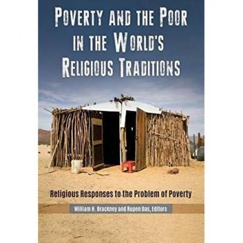 Poverty and the Poor in the World's Religious Traditions: Religious Responses to the Problem of Poverty