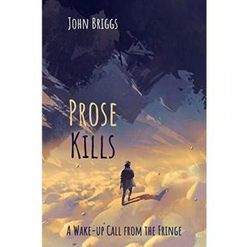 Prose Kills: A Wake-up Call from the Fringe
