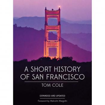 A Short History of San Francisco by Tom Cole