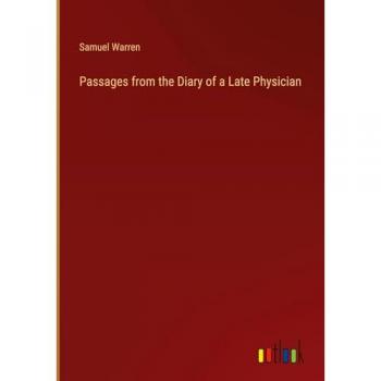 Passages from the Diary of a Late Physician