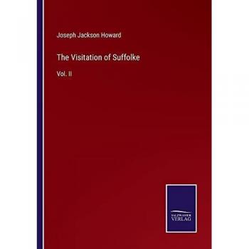 Howard, Joseph Jackson: The Visitation of Suffolke