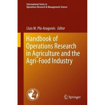 Handbook of Operations Research in Agriculture and the Agri-Food Industry