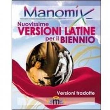 Manomix. Nuovissime versioni latine per il biennio. Con traduzione