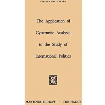 The Application of Cybernetic Analysis to the Study of International Politics