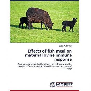 Effects of fish meal on maternal ovine immune response: An investigation into the effects of fish meal on the maternal innate and acquired immune response of sheep