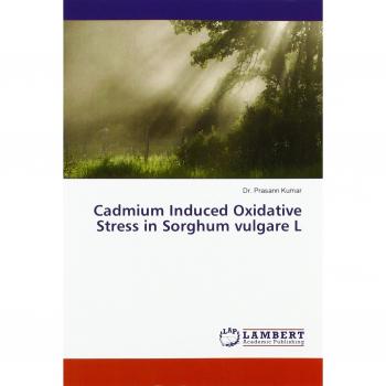 Cadmium Induced Oxidative Stress in Sorghum vulgare L