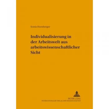 Individualisierung in der Arbeitswelt aus arbeitswissenschaftlicher Sicht