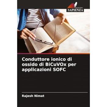 Nimat, Rajesh: Conduttore ionico di ossido di BiCuVOx per applicazioni SOFC