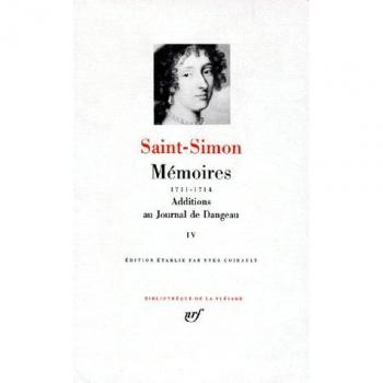 Mémoires 1711-1714 : Tome 4, Additions au journal de Dangeau (Pleiade)