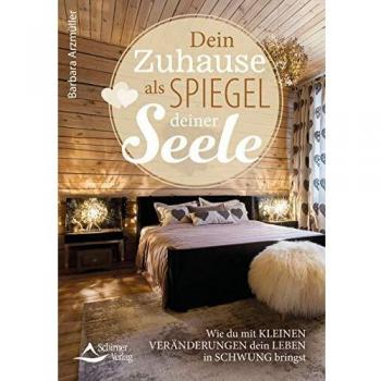 Dein Zuhause als Spiegel deiner Seele: Wie du mit kleinen Veränderungen dein Leben in Schwung bringst