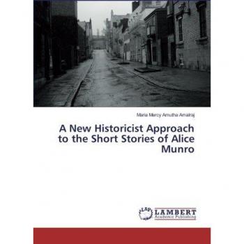 A New Historicist Approach to the Short Stories of Alice Munro