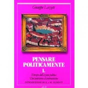 Il tempo dell'azione politica. Dal centrismo al centrosinistra. Pensare politicamente