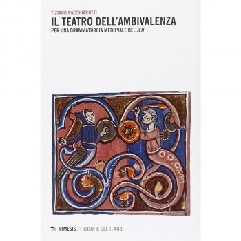 Il teatro dell'ambivalenza. Per una drammaturgia medievale