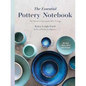 Kara Leigh Ford The Essential Pottery Notebook