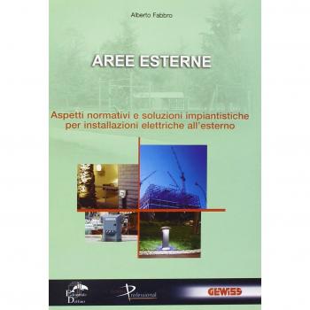 Aree esterne. Aspetti normativi e soluzioni impiantistiche per installazione elettriche all'esterno