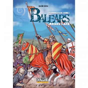 BALEARS ABANS I ARA 7: LA CONQUESTA DE JAUME I